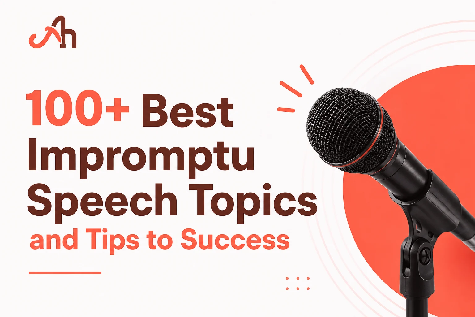 100+ Best Impromptu Speech Topics and Tips to Success